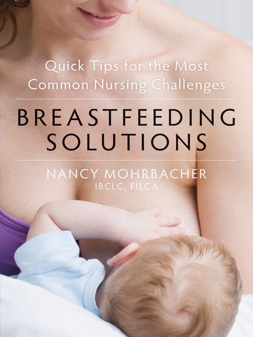 Title details for Breastfeeding Solutions by Nancy Mohrbacher - Available